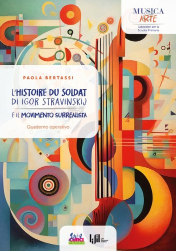 L'&laquo;Histoire du soldat&raquo; di Igor Stravinskij e il movimento surrealista. Quaderno operativo