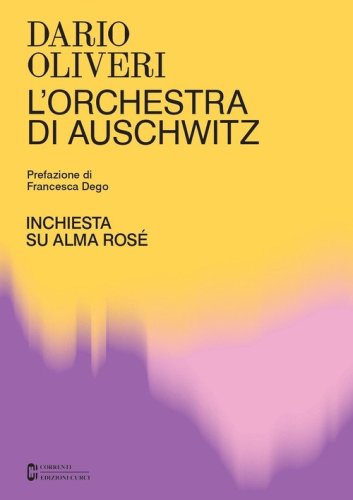 L'orchestra di Auschwitz. Inchiesta su Alma Ros&eacute;