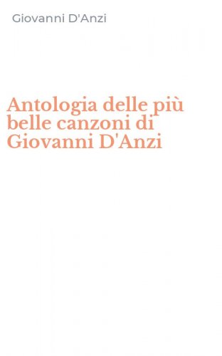 Antologia delle pi&ugrave; belle canzoni di Giovanni D'Anzi