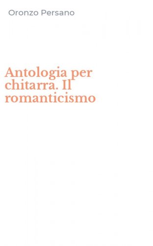 Antologia per chitarra. Il romanticismo