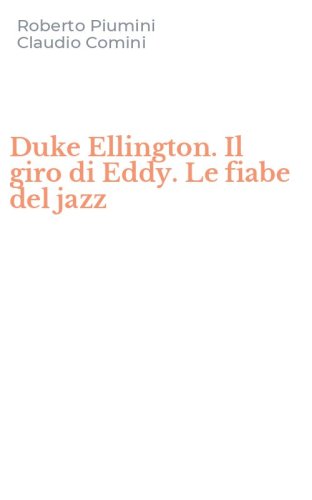 Duke Ellington. Il giro di Eddy. Le fiabe del jazz