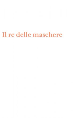 Il re delle maschere