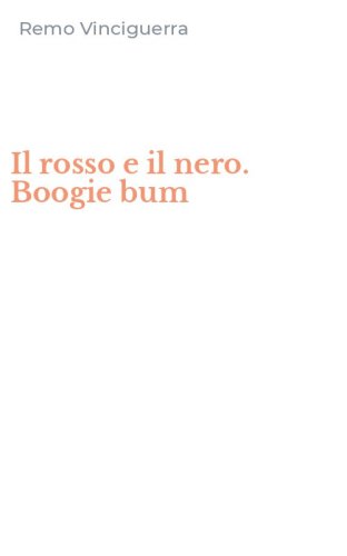 Il rosso e il nero. Boogie bum