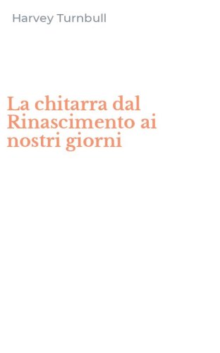 La chitarra dal Rinascimento ai nostri giorni