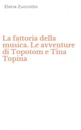 La fattoria della musica. Le avventure di Topotom e Tina Topina