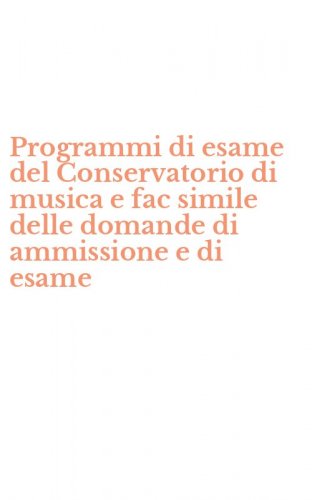 Programmi di esame del Conservatorio di musica e fac simile delle domande di ammissione e di esame