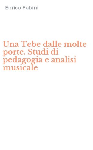 Una Tebe dalle molte porte. Studi di pedagogia e analisi musicale