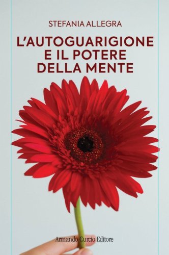 L'autoguarigione e il potere della mente