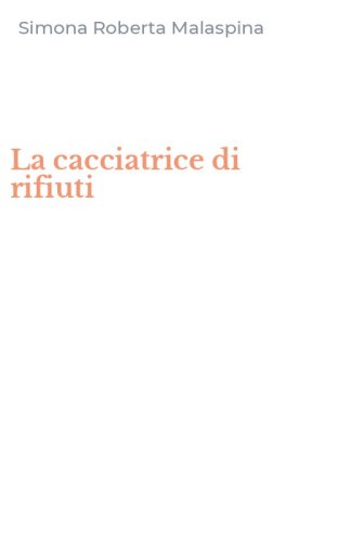 La cacciatrice di rifiuti
