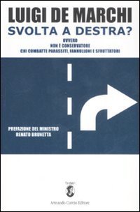 Svolta a destra? Ovvero non &egrave; conservatore chi combatte parassiti, fannulloni e sfruttatori