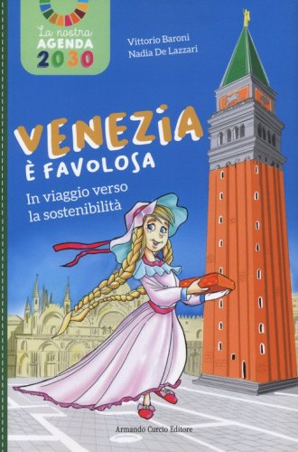 Venezia &egrave; favolosa. In viaggio verso la sostenibilit&agrave;