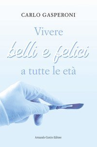 Vivere belli e felici a tutte le et&agrave;