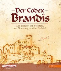 Der codex Brandis. Die Burgen im Etschtal, am Nonsberg und im Sulztal