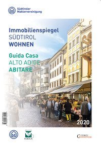 Guida casa Alto Adige. Abitare 2020-Immobilienspiegel S&uuml;dtirol. Wohnen 2020