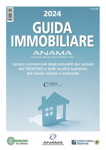 Guida Immobiliare. I prezzi commerciali degli immobili dei comuni del Trentino e delle localit&agrave; turistiche del Garda veneto e lombardo