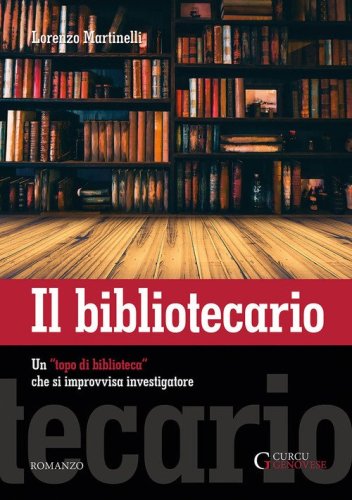 Il bibliotecario. Un &laquo;topo di biblioteca&raquo; che si improvvisa investigatore