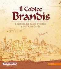Il Codice Brandis. I castelli del Basso Trentino e dell'Alto Garda