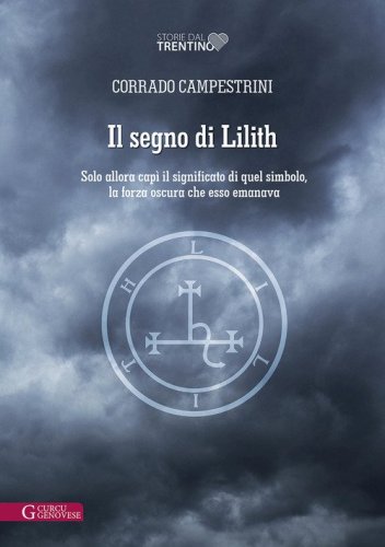 Il segno di Lilith. Solo allora cap&igrave; il significato di quel simbolo, la forza oscura che esso emanava