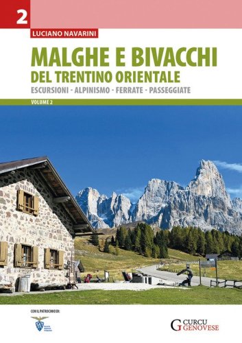 Malghe e bivacchi del Trentino orientale. Escursioni, alpinismo, ferrate, passeggiate