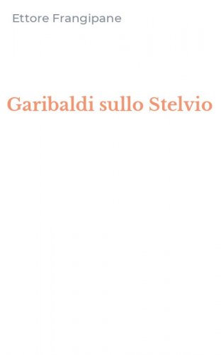 Garibaldi sullo Stelvio