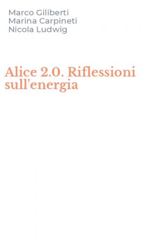 Alice 2.0. Riflessioni sull'energia