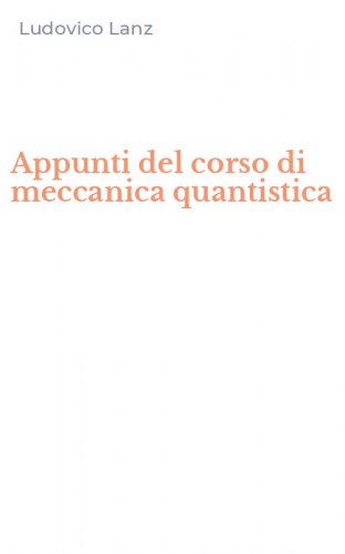 Appunti del corso di meccanica quantistica