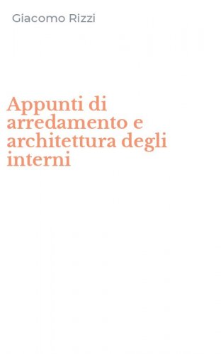 Appunti di arredamento e architettura degli interni