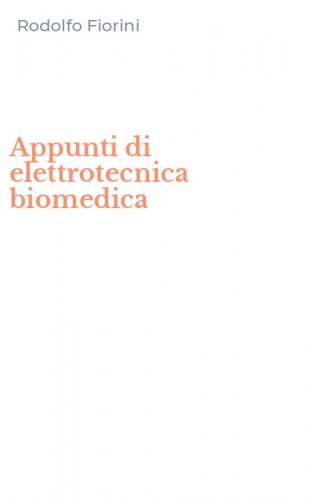 Appunti di elettrotecnica biomedica