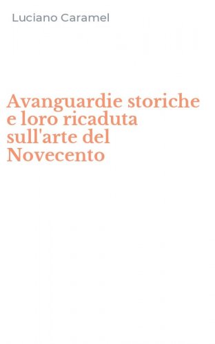 Avanguardie storiche e loro ricaduta sull'arte del Novecento