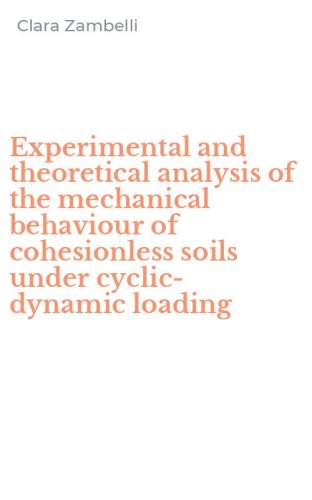 Experimental and theoretical analysis of the mechanical behaviour of cohesionless soils under cyclic-dynamic loading