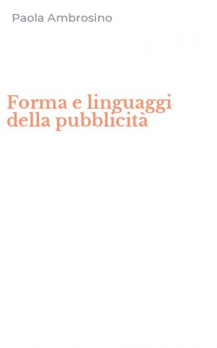 Forma e linguaggi della pubblicit&agrave;