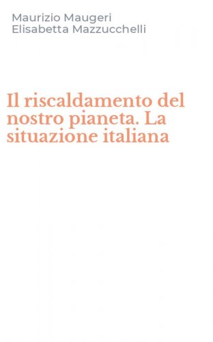 Il riscaldamento del nostro pianeta. La situazione italiana
