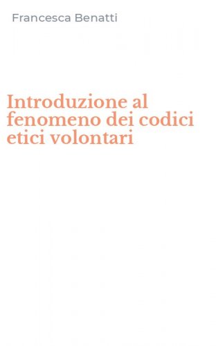 Introduzione al fenomeno dei codici etici volontari