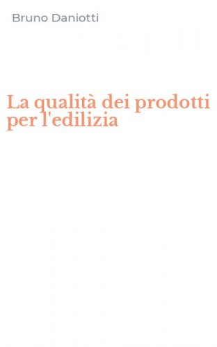 La qualit&agrave; dei prodotti per l'edilizia