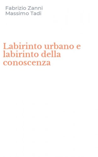 Labirinto urbano e labirinto della conoscenza