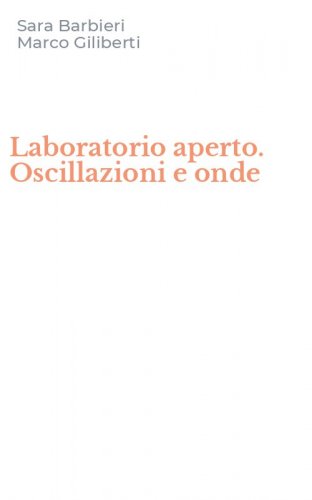 Laboratorio aperto. Oscillazioni e onde