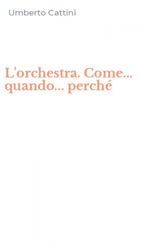 L'orchestra. Come... quando... perch&eacute;