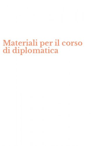 Materiali per il corso di diplomatica