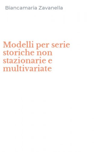 Modelli per serie storiche non stazionarie e multivariate