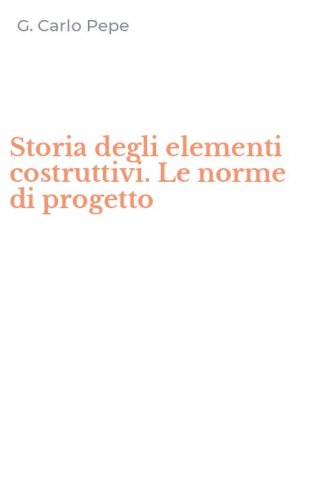 Storia degli elementi costruttivi. Le norme di progetto