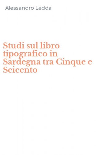 Studi sul libro tipografico in Sardegna tra Cinque e Seicento