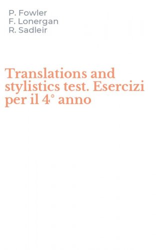 Translations and stylistics test. Esercizi per il 4&deg; anno