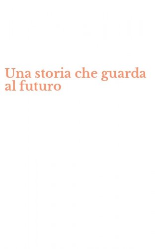 Una storia che guarda al futuro