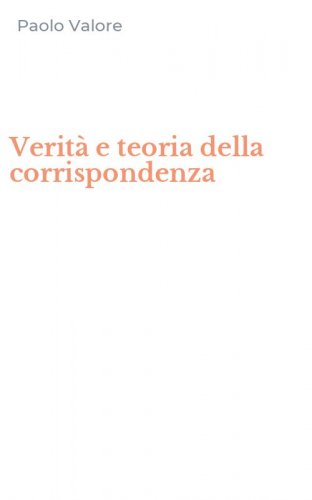 Verit&agrave; e teoria della corrispondenza