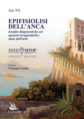 Epifisiolisi dell'anca. Insidie diagnostiche ed opzioni terapeutiche: stato dell'arte