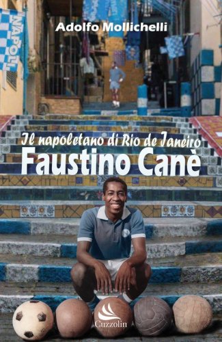 Faustino Can&egrave;. Il napoletano di Rio de Janeiro