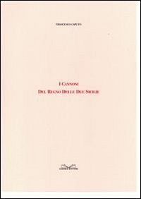 I cannoni del Regno delle Due Sicilie