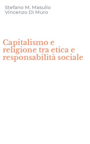 Capitalismo e religione tra etica e responsabilit&agrave; sociale