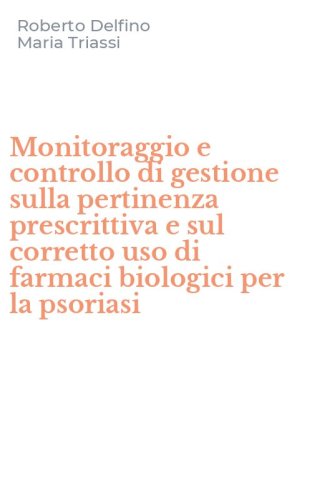 Monitoraggio e controllo di gestione sulla pertinenza prescrittiva e sul corretto uso di farmaci biologici per la psoriasi