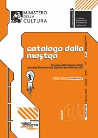 Catalogo del Padiglione Italia &laquo;Comunit&agrave; Resilienti&raquo; alla Biennale Architettura 2021. Ediz. italiana e inglese
